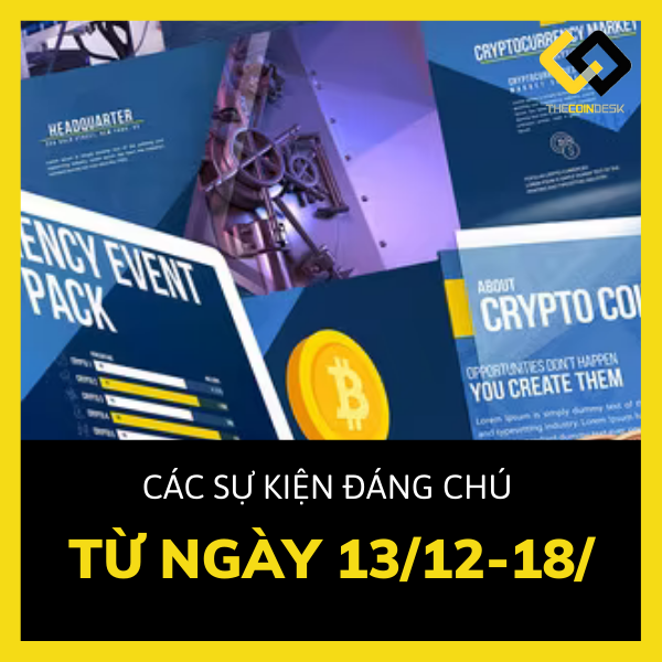 Các sự kiện đáng chú ý trong tuần (13/12 đến 18/12)