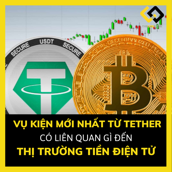 Vụ kiện mới nhất của Tether có liên quan gì đến thị trường tiền điện tử ?